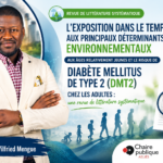 L’exposition dans le temps aux principaux déterminants environnementaux aux âges relativement jeunes et le risque de diabète Mellitus de type 2 (DMT2) chez les adultes : une revue de littérature systématique.